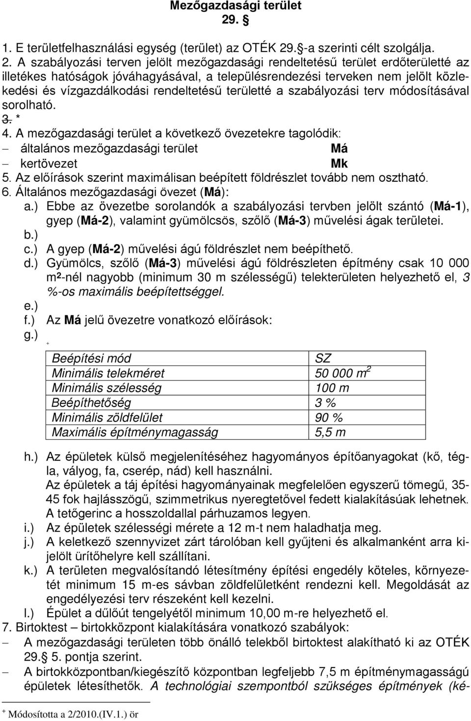 . -a szerinti célt szolgálja. 2.