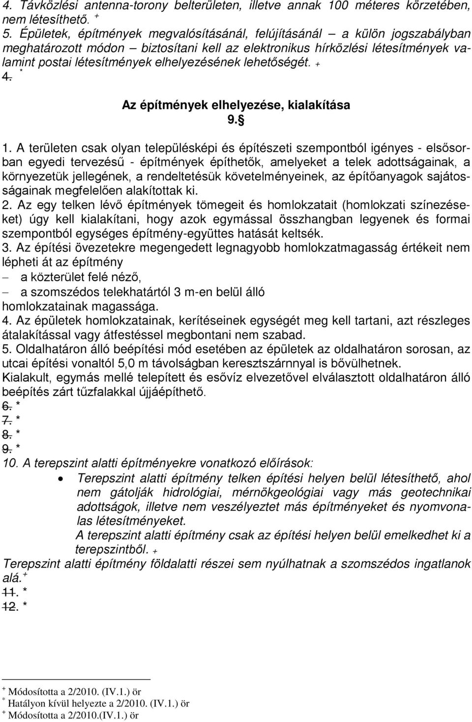 lehetőségét. + 4. * Az építmények elhelyezése, kialakítása 9. 1.