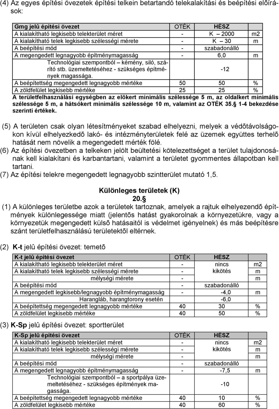 üzemeltetéséhez - szükséges építmények -12 magassága.