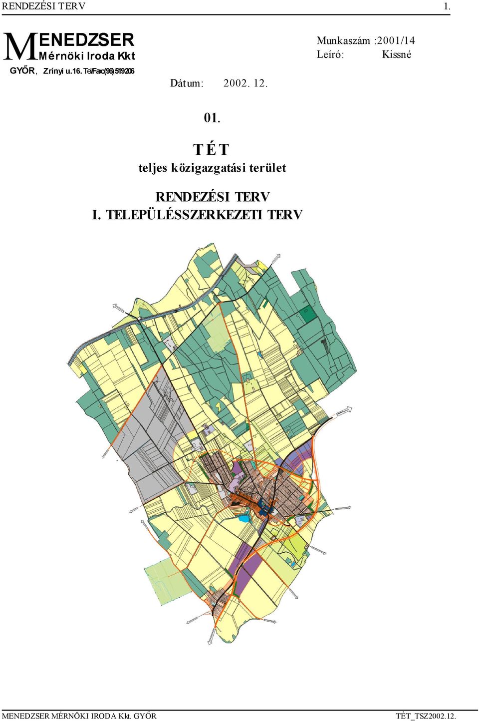 Tel/Fax:(96) 519 206 Munkaszám :2001/14 Leíró: Kissné