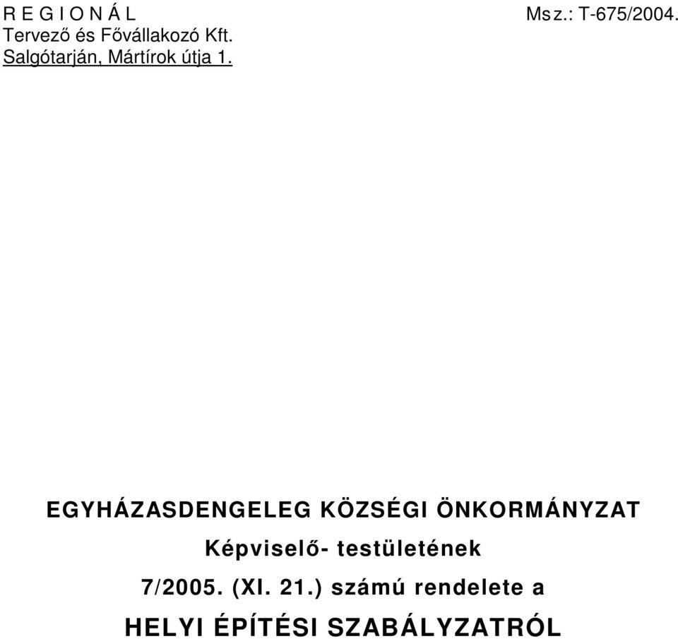 EGYHÁZASDENGELEG KÖZSÉGI ÖNKORMÁNYZAT Képviselő-