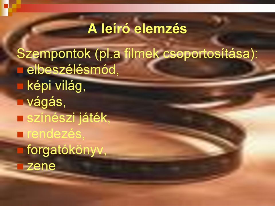 elbeszélésmód, képi világ, vágás,