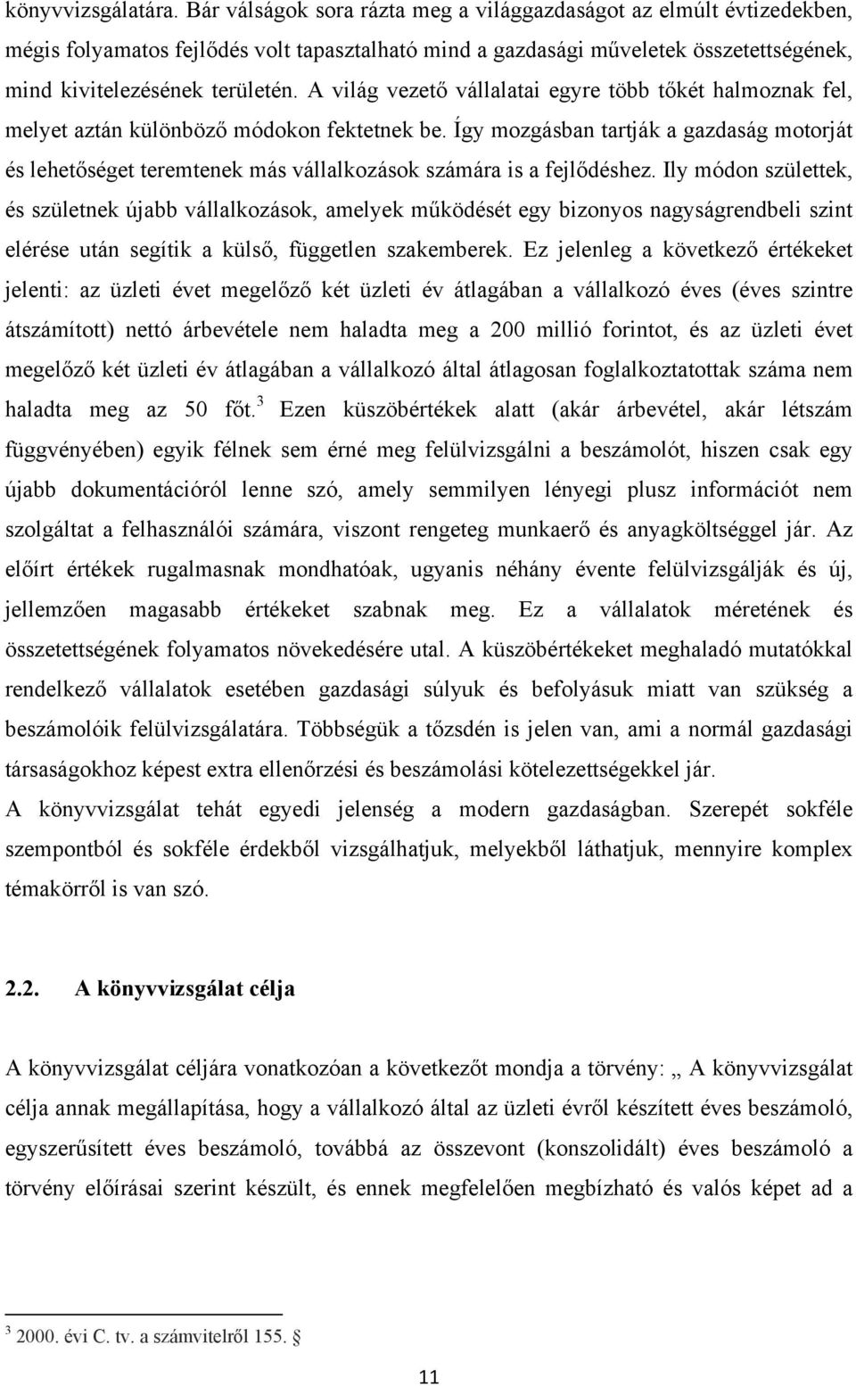 A világ vezető vállalatai egyre több tőkét halmoznak fel, melyet aztán különböző módokon fektetnek be.