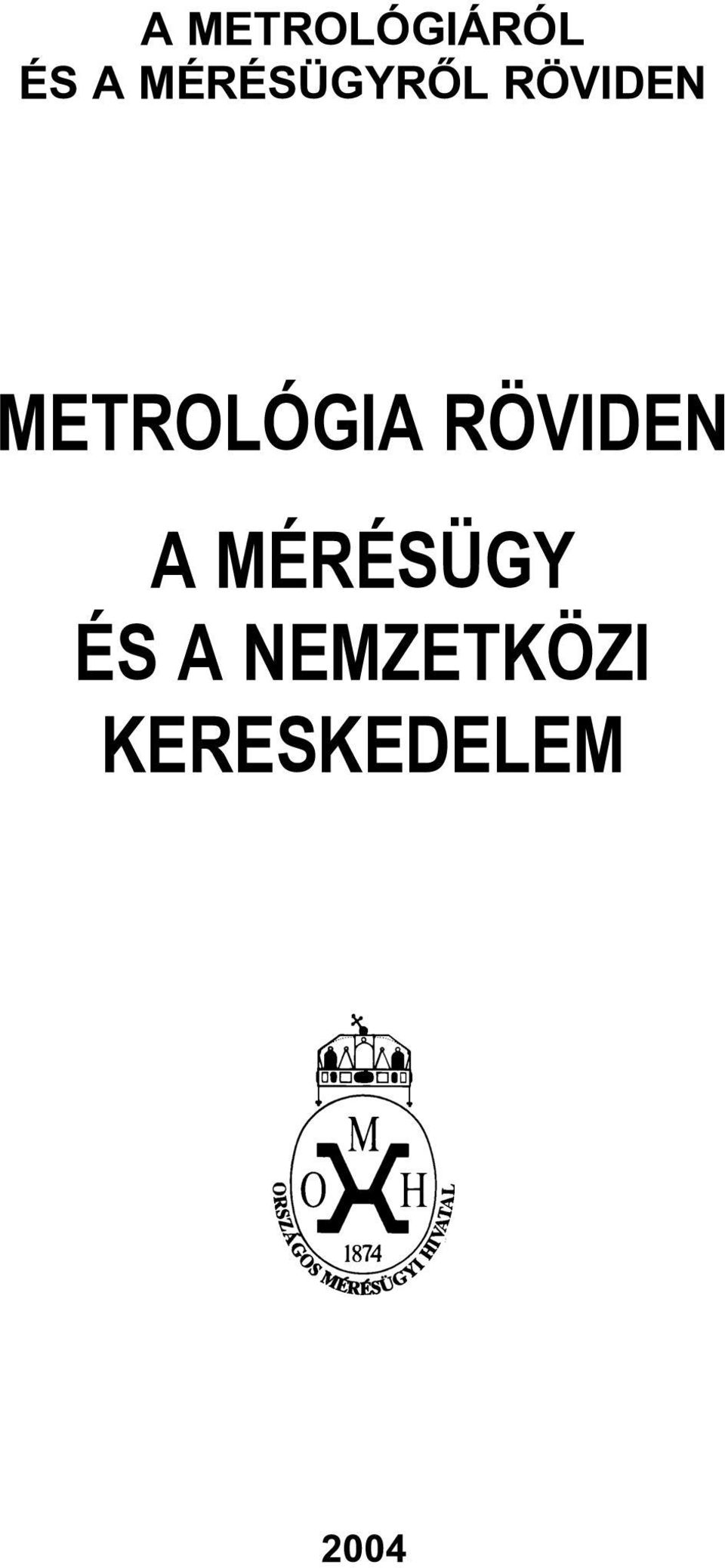 METROLÓGIA RÖVIDEN A