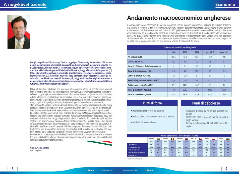 tassa di crisi applicata esclusivamente alle imprese multinazionali e, inoltre, attraverso l abolizione del secondo pilastro del sistema pensionistico.