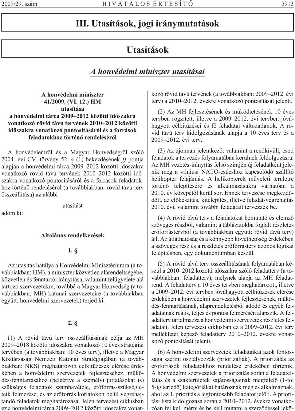 honvédelemrõl és a Magyar Honvédségrõl szóló 2004. évi CV. törvény 52.