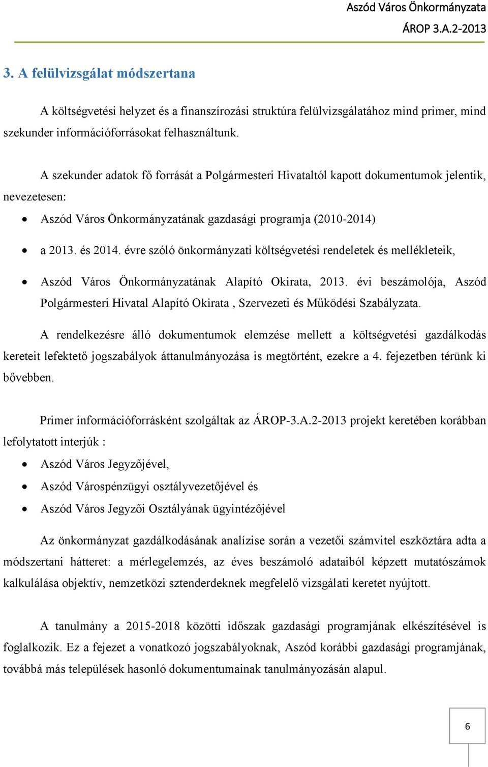 évre szóló önkormányzati költségvetési rendeletek és mellékleteik, Aszód Város Önkormányzatának Alapító Okirata, 2013.