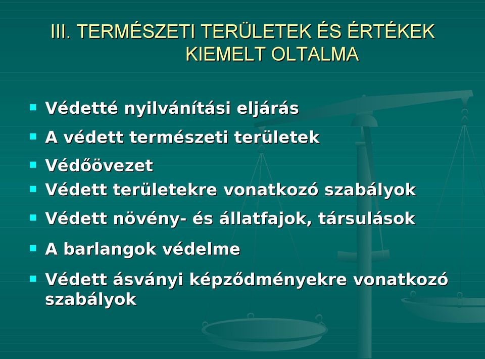 Védett területekre vonatkozó szabályok Védett növény- és