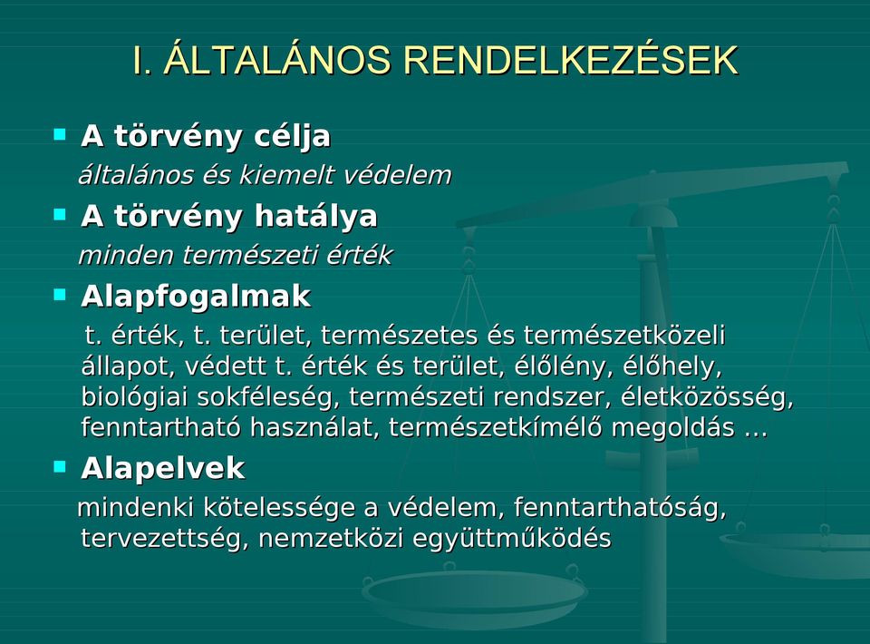 érték és terület, élőlény, élőhely, biológiai sokféleség, természeti rendszer, életközösség, fenntartható