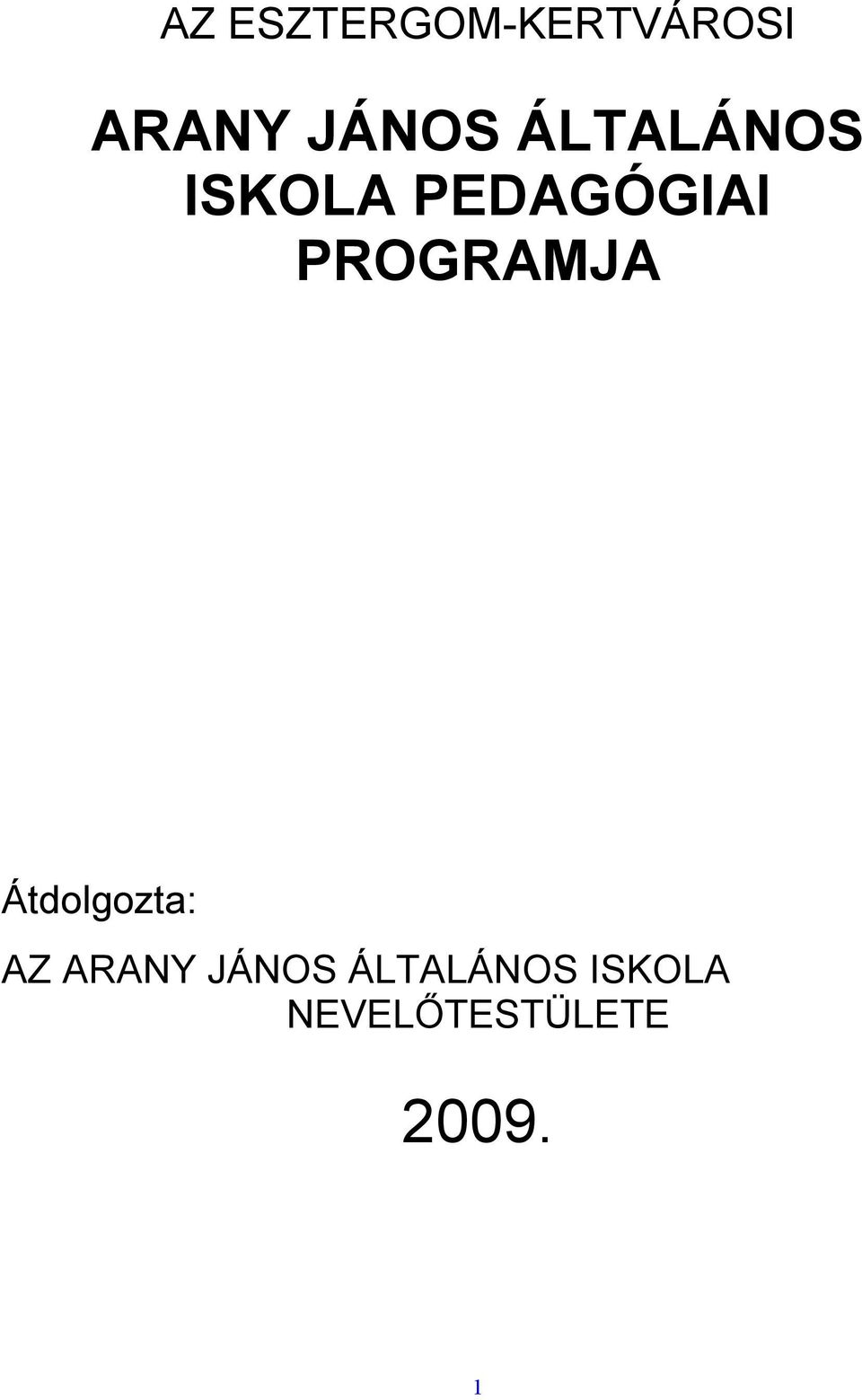 PROGRAMJA Átdolgozta: AZ ARANY