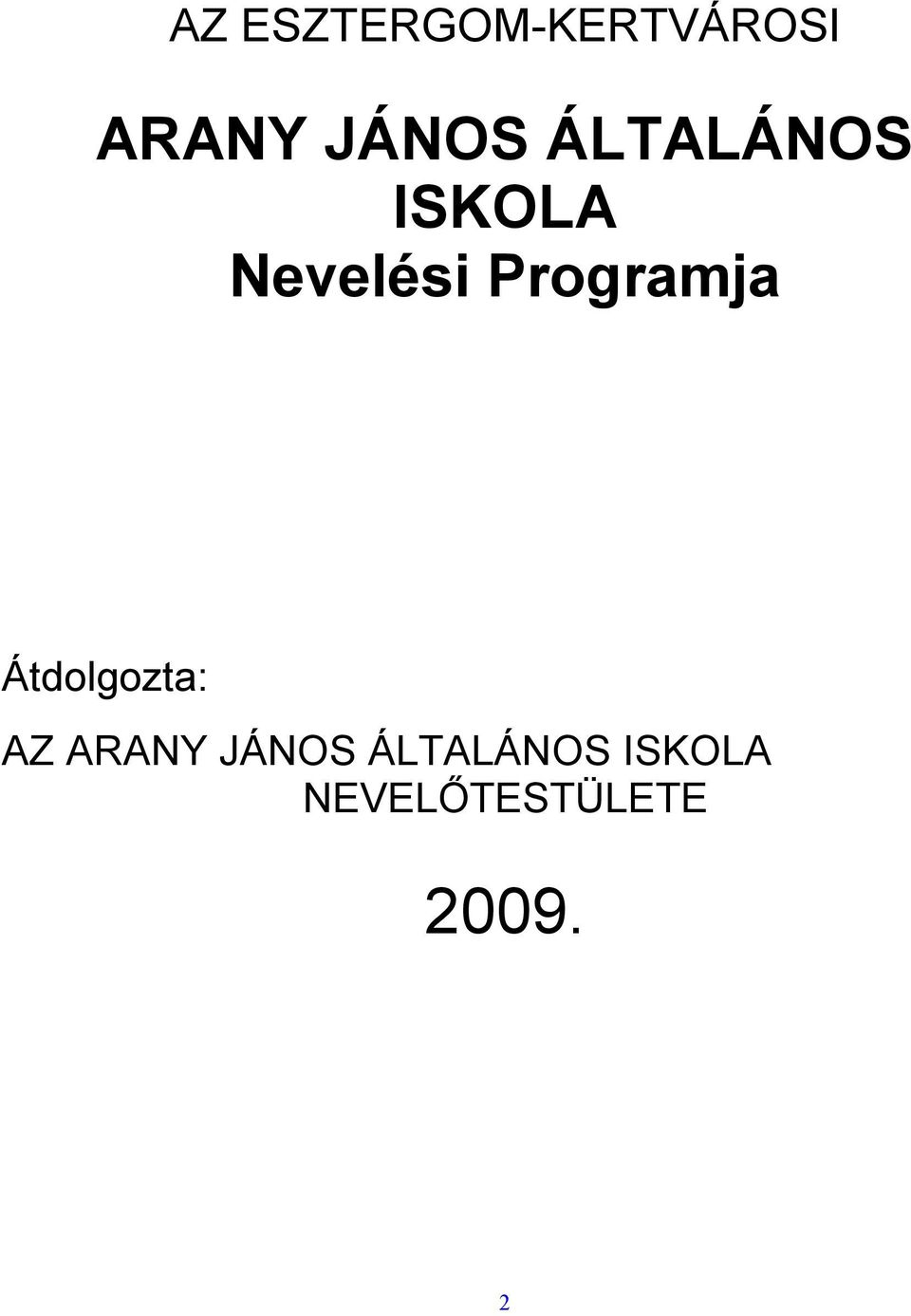 Programja Átdolgozta: AZ ARANY