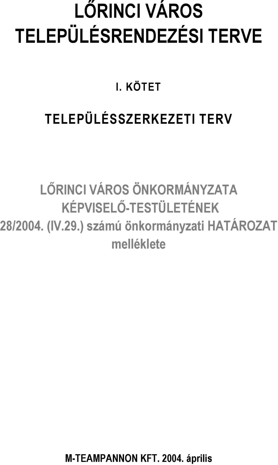 KÉPVISELŐ-TESTÜLETÉNEK 28/2004. (IV.29.