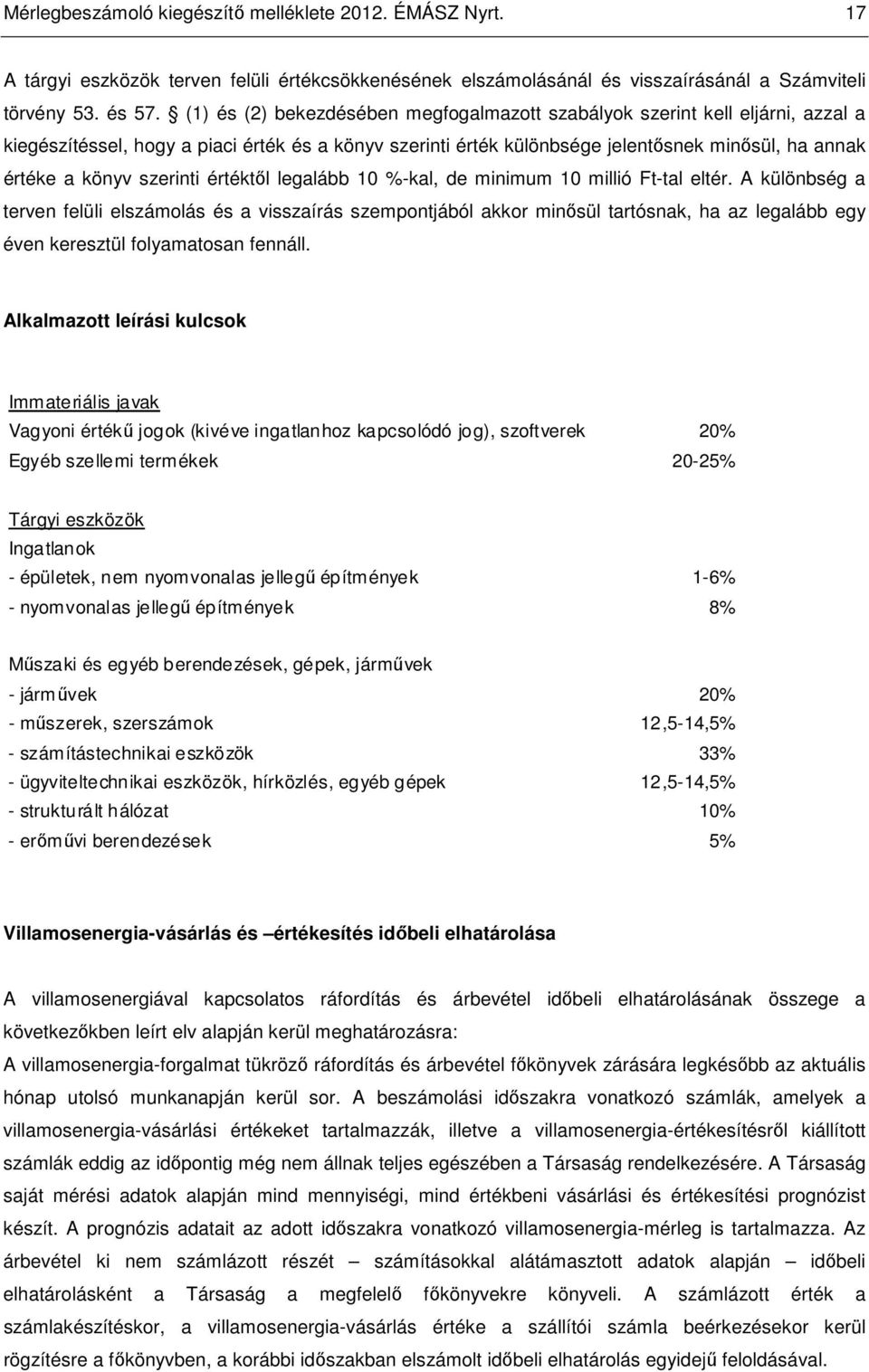 szerinti értéktıl legalább 10 %-kal, de minimum 10 millió Ft-tal eltér.