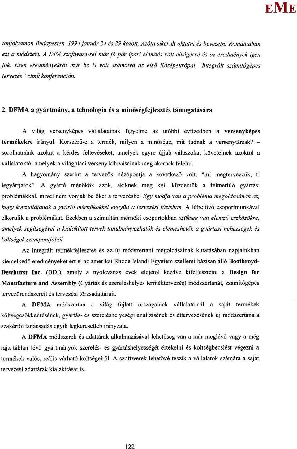 zen eredményekről már be is volt számolva az első Középeurópai "Integrált számitógépes tervezés " cimű konferencián. 2.