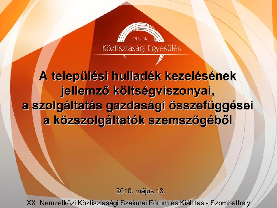 összefüggései a közszolgáltatók szemszögéből 2010.