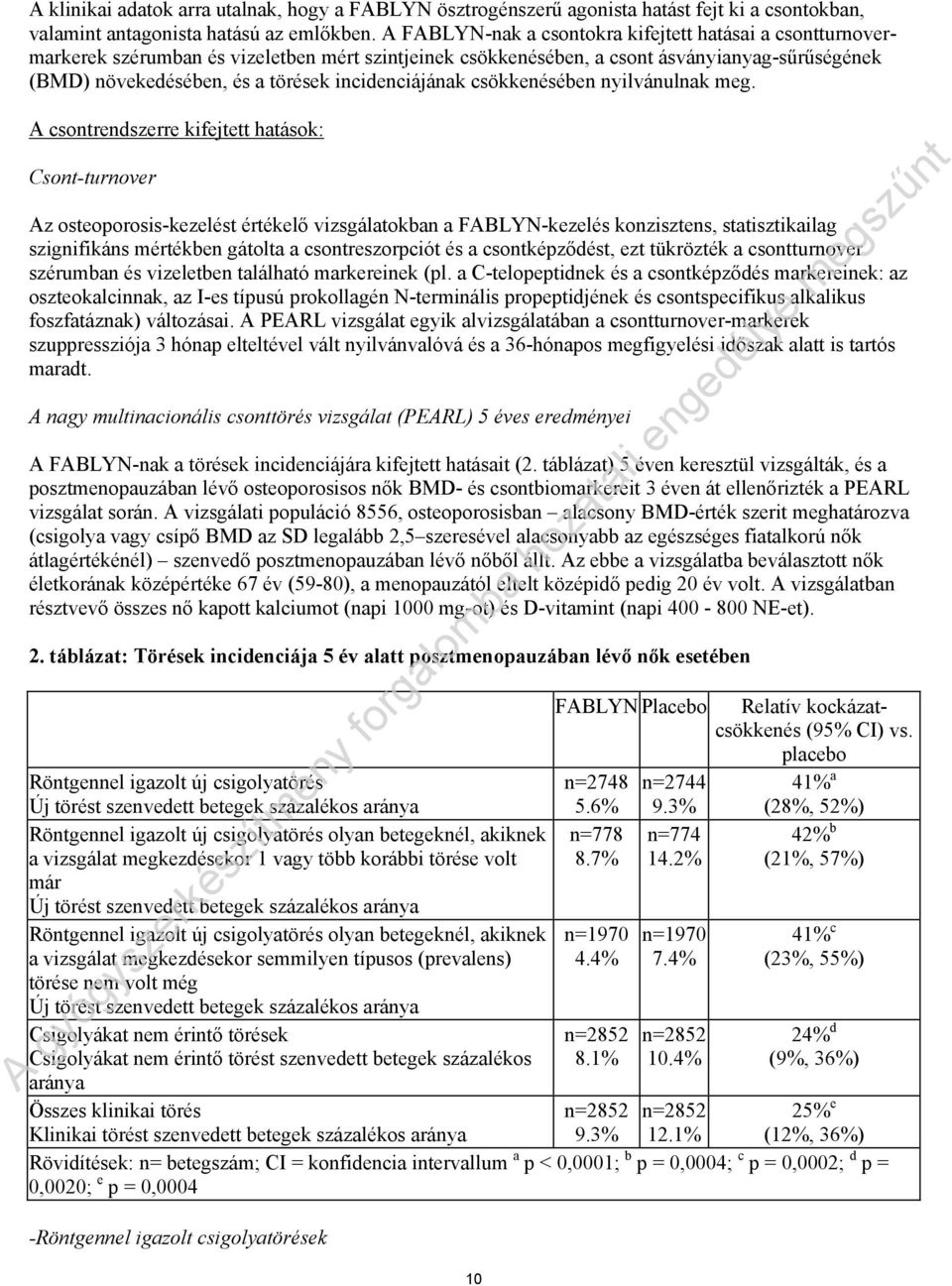 incidenciájának csökkenésében nyilvánulnak meg.