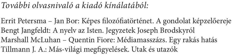 A gondolat képzelőereje Bengt Jangfeldt: A nyelv az Isten.