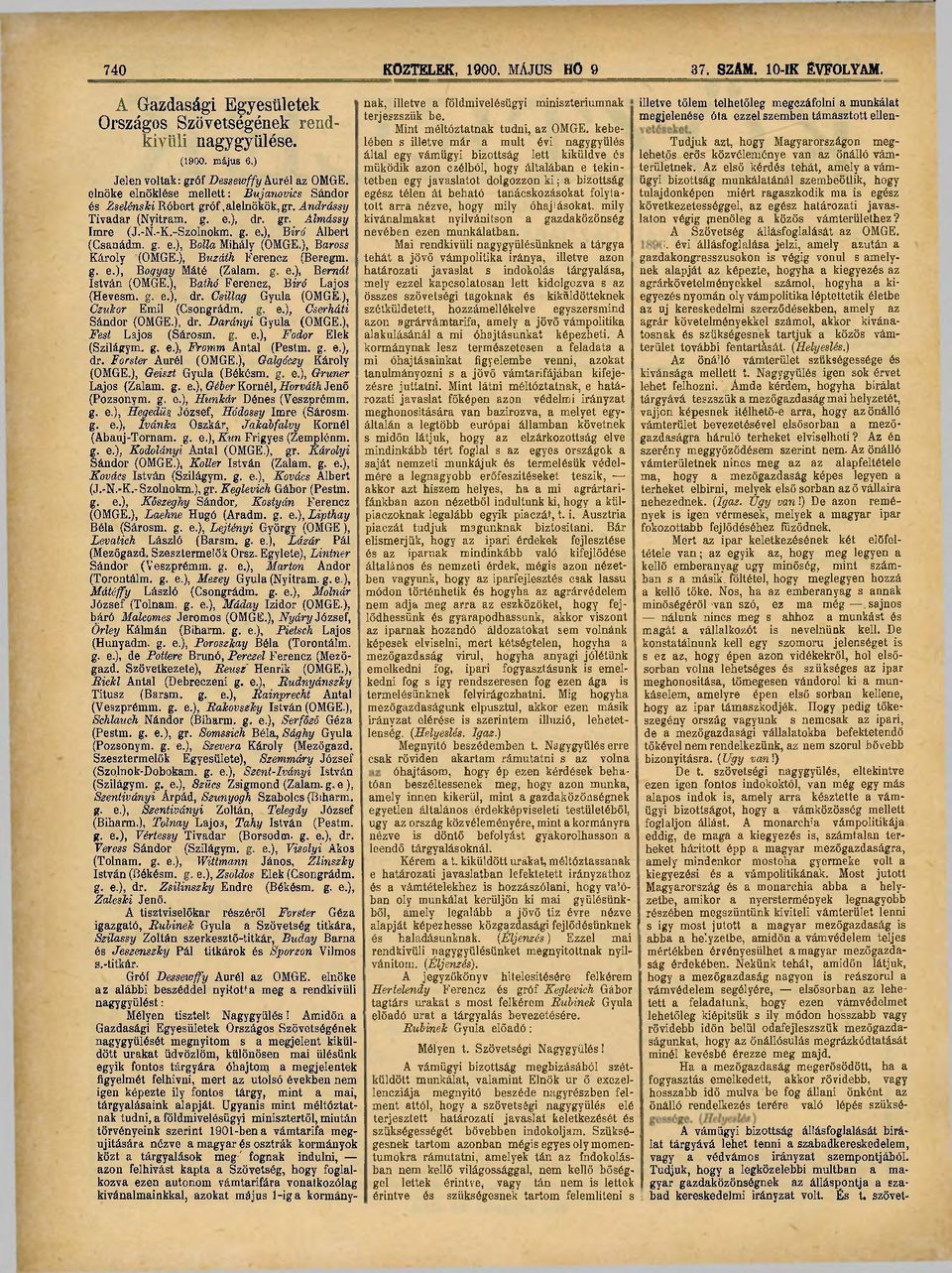 ), Baross Károly (OMGE.), Buzáth Ferencz (Beregm. g. e.), Boqyay Máté (Zalam. g. e.), Bernát István (OMGE.), Bathó Ferencz, Biró Lajos (Hevesm. g. e.), dr. Csillag Gyula (OMGE.