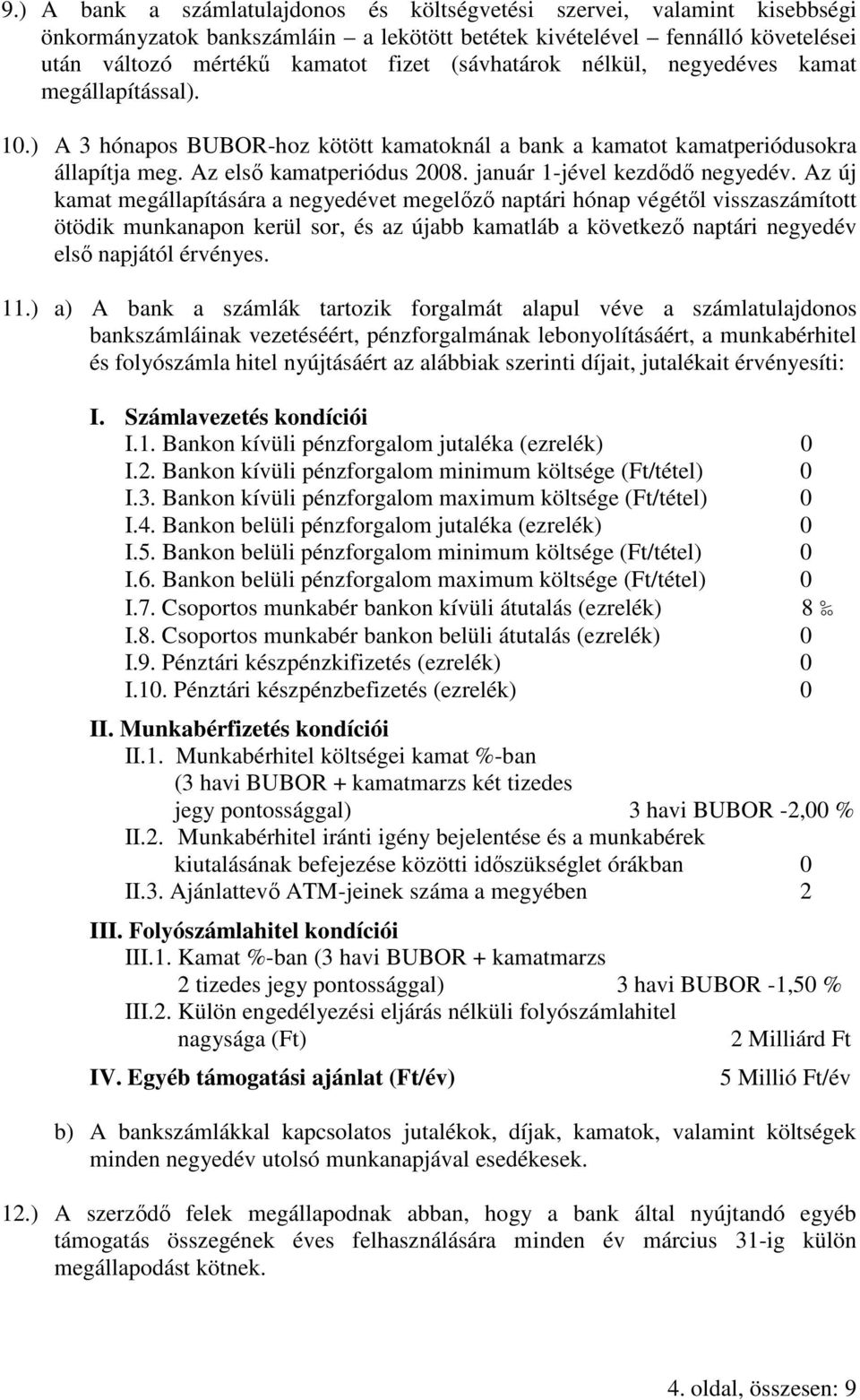 január 1-jével kezdıdı negyedév.