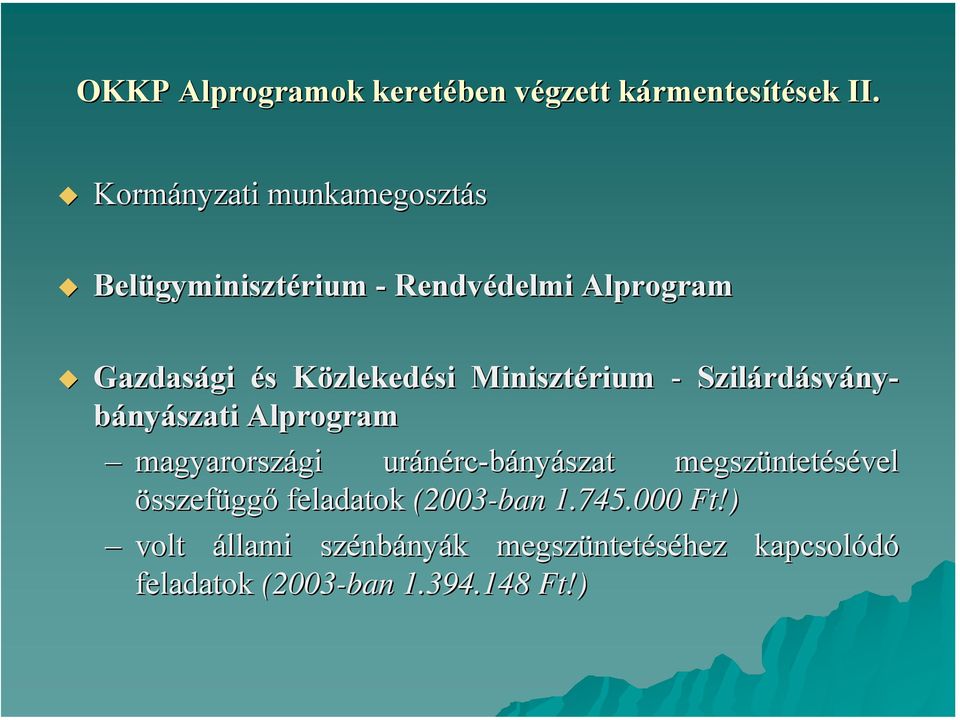 Minisztérium - Szilárdásvány- bányászati Alprogram magyarországi uránérc-bányászat