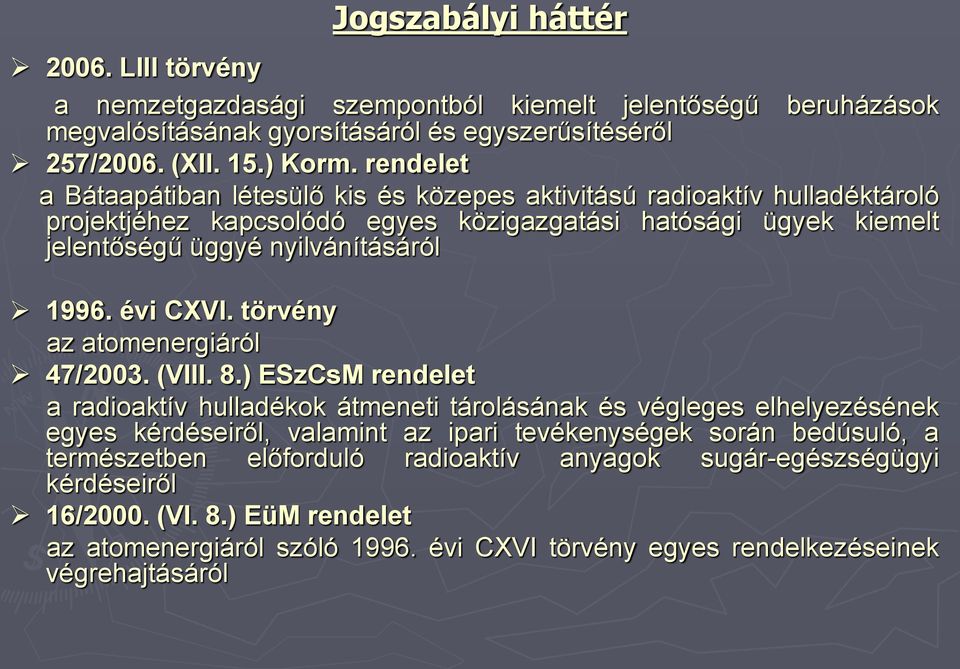 évi CXVI. törvény az atomenergiáról 47/2003. (VIII. 8.