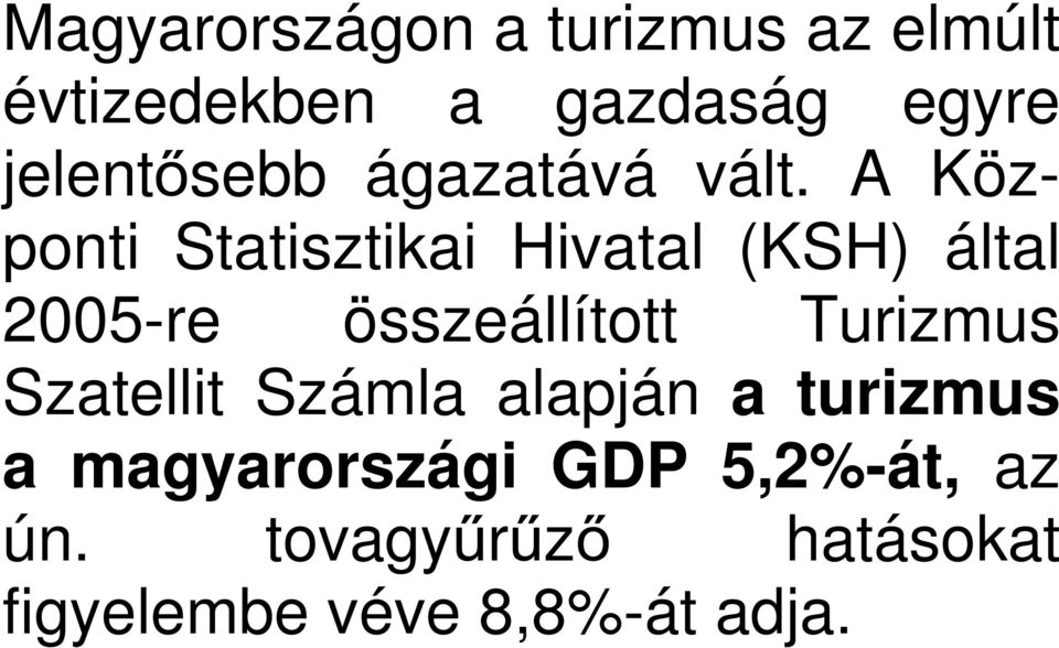 A Központi Statisztikai Hivatal (KSH) által 2005-re összeállított