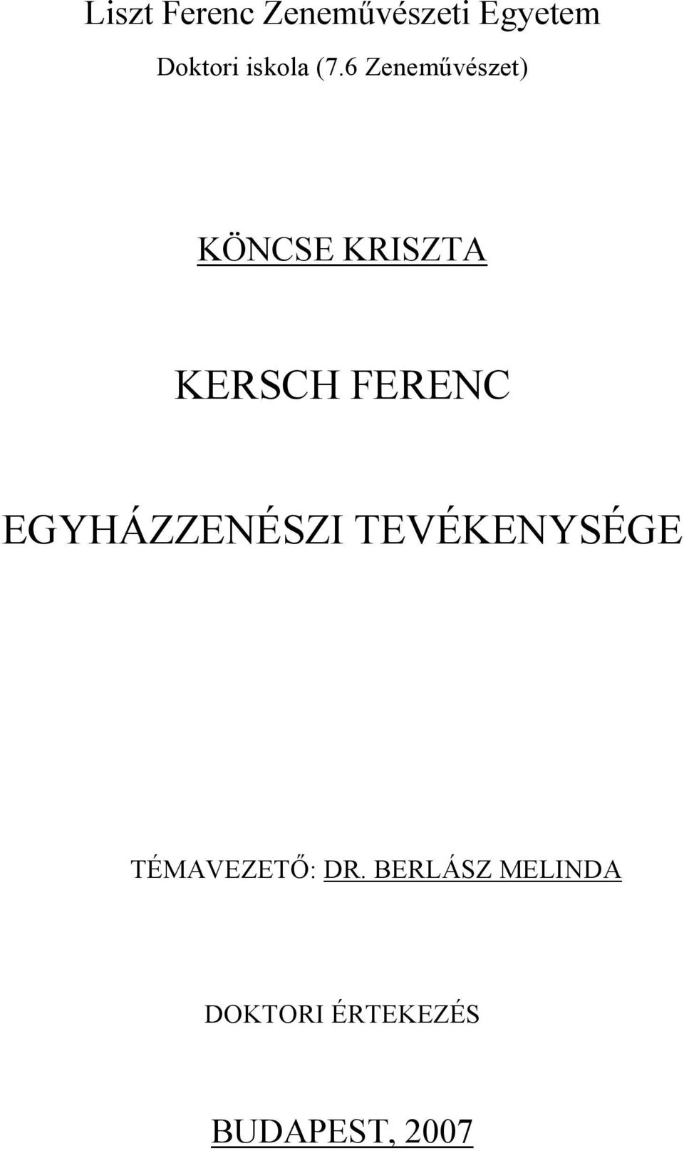 6 Zeneművészet) KÖNCSE KRISZTA KERSCH FERENC