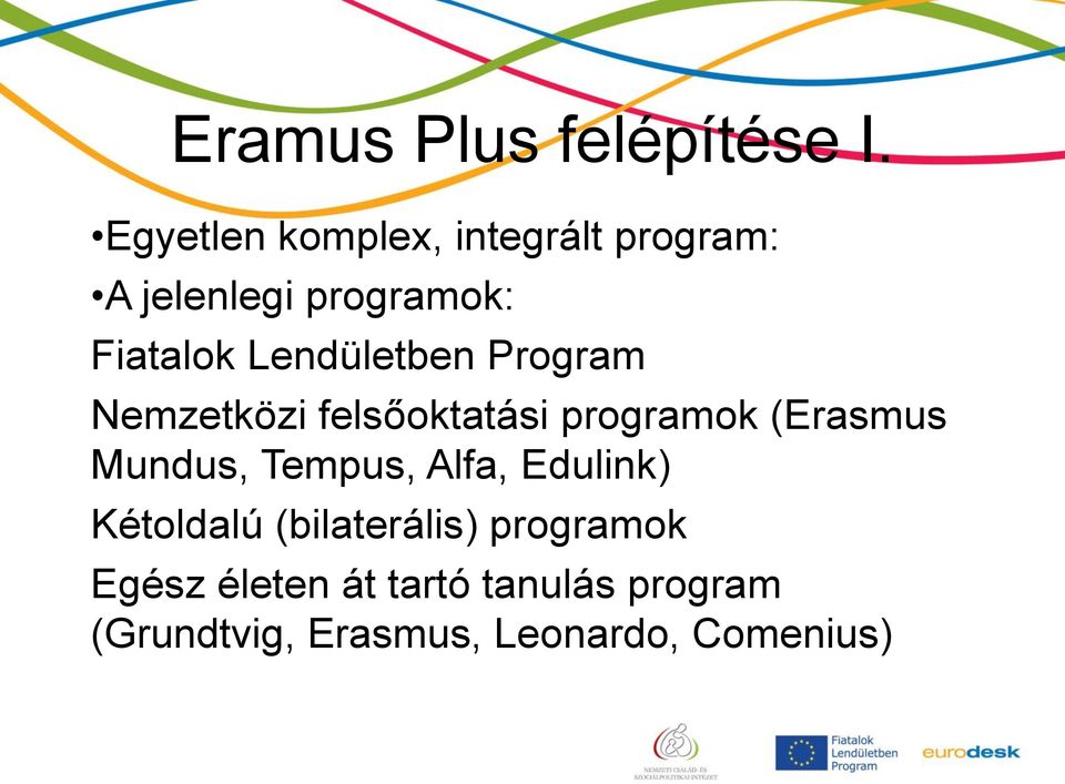 Lendületben Program Nemzetközi felsőoktatási programok (Erasmus Mundus,