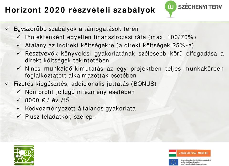 direkt költségek tekintetében Nincs munkaidő-kimutatás az egy projektben teljes munkakörben foglalkoztatott alkalmazottak esetében