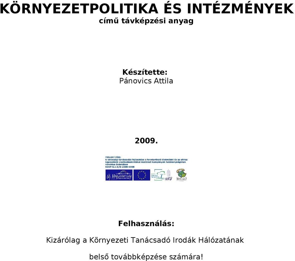 2009. Felhasználás: Kizárólag a Környezeti