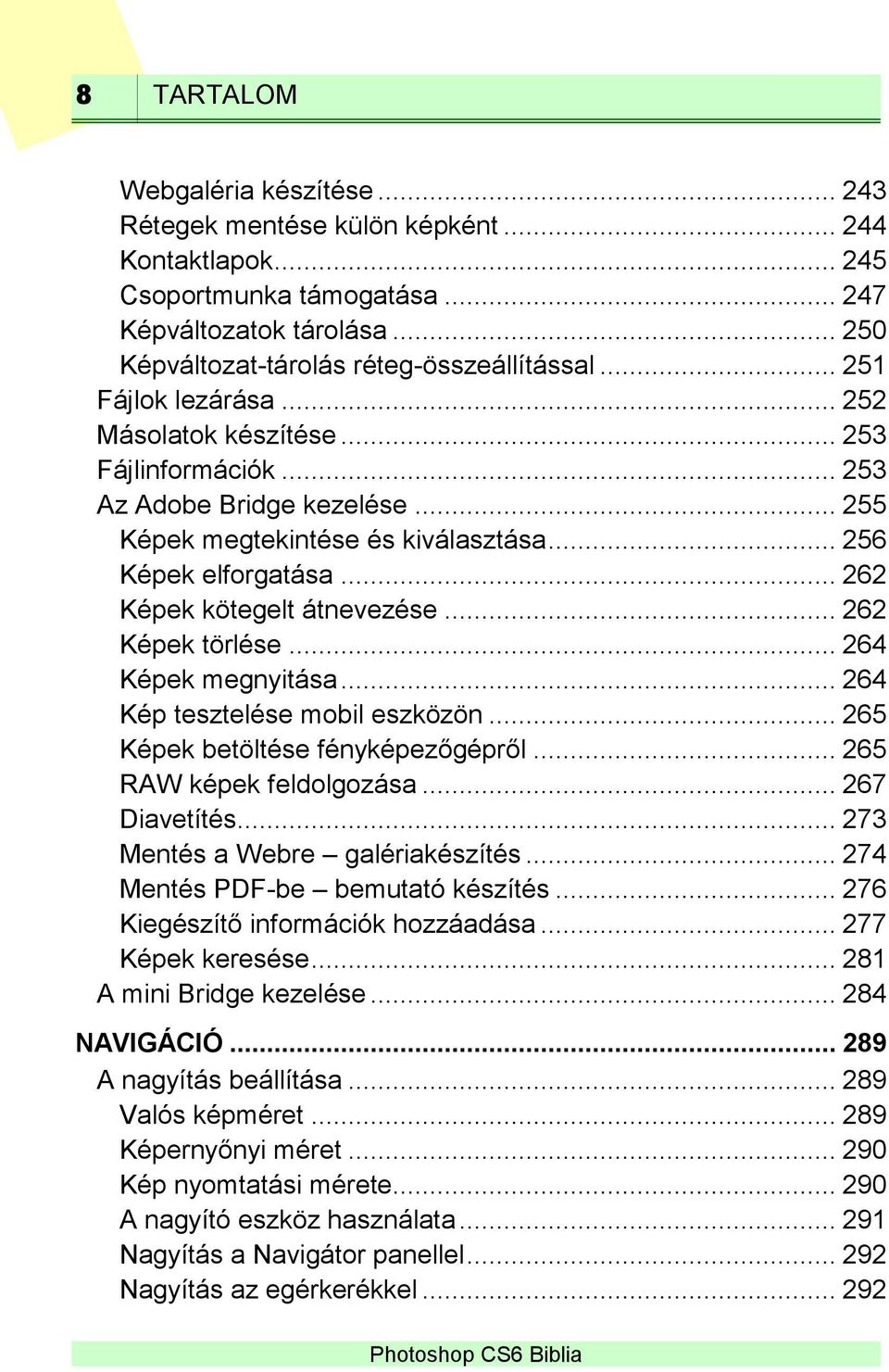 .. 262 Képek kötegelt átnevezése... 262 Képek törlése... 264 Képek megnyitása... 264 Kép tesztelése mobil eszközön... 265 Képek betöltése fényképezőgépről... 265 RAW képek feldolgozása.