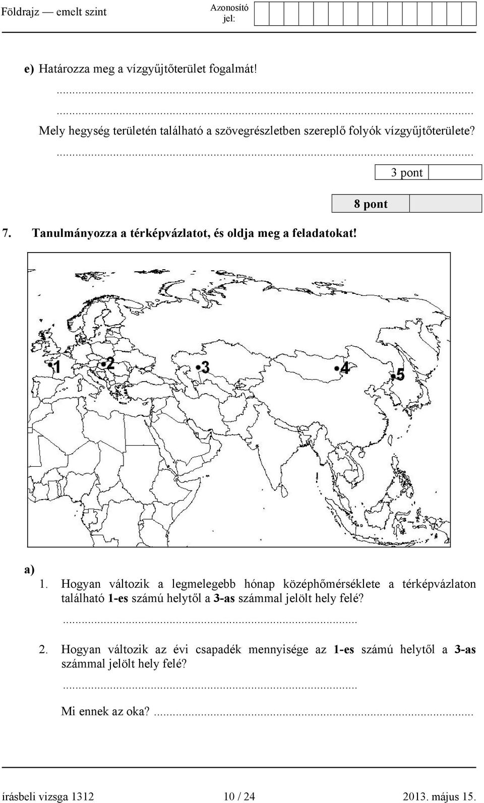 Hogyan változik a legmelegebb hónap középhőmérséklete a térképvázlaton található 1-es számú helytől a 3-as számmal jelölt hely felé?