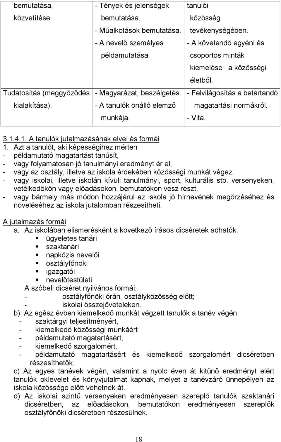 - Vita. 3.1.4.1. A tanulók jutalmazásának elvei és formái 1.