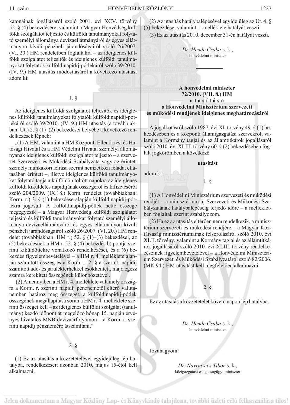 járandóságairól szóló 26/2007. (VI. 20.