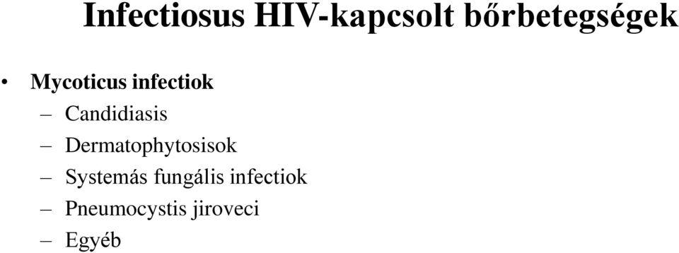 Candidiasis Dermatophytosisok