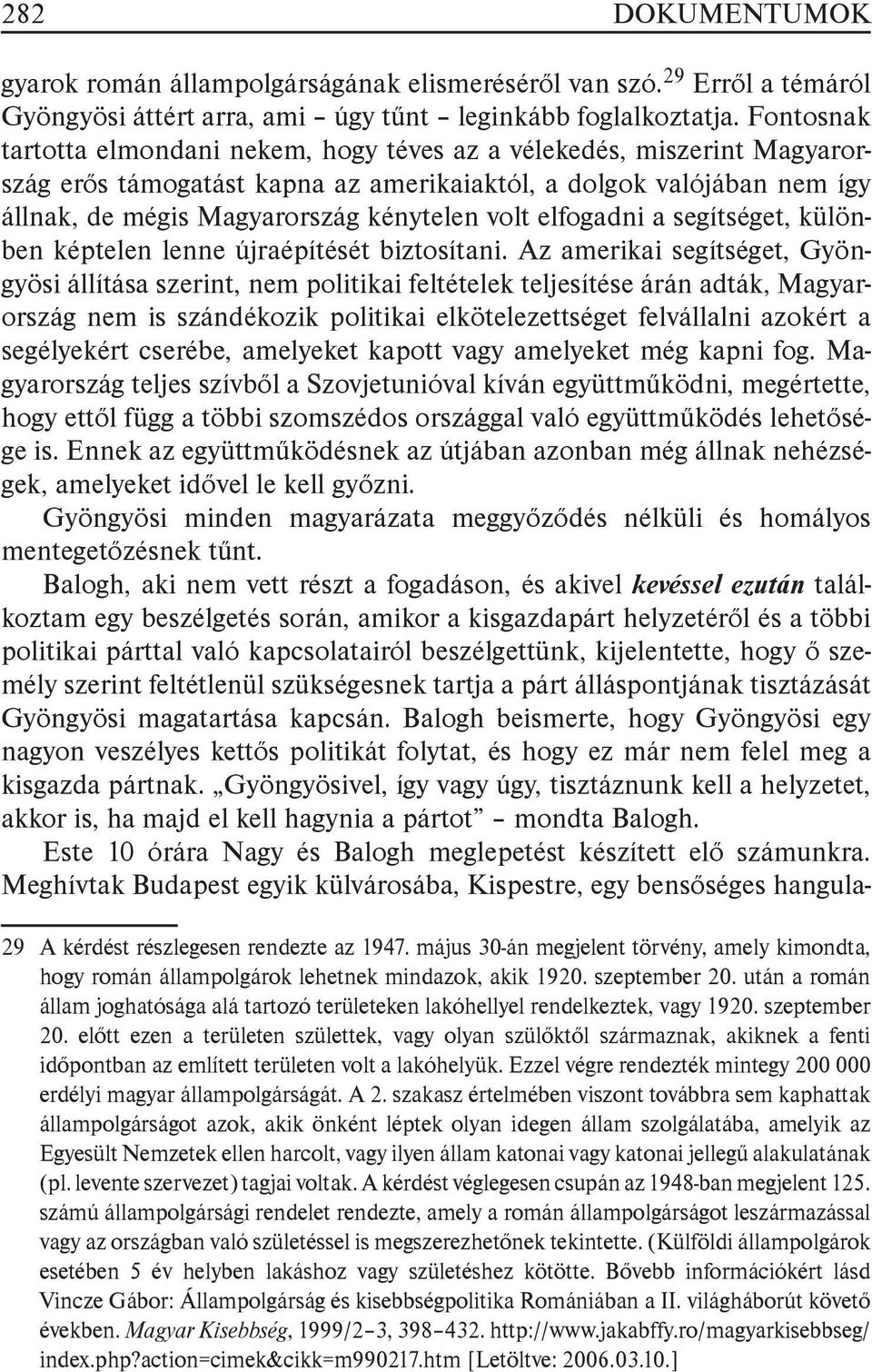 elfogadni a segítséget, különben képtelen lenne újraépítését biztosítani.