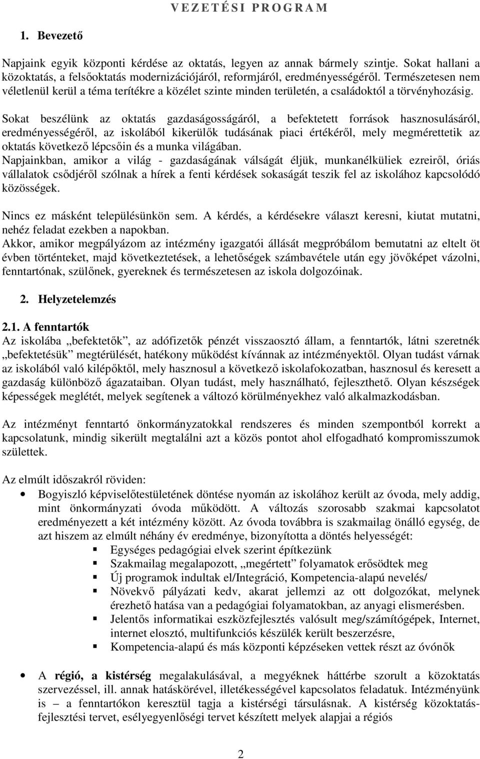 Természetesen nem véletlenül kerül a téma terítékre a közélet szinte minden területén, a családoktól a törvényhozásig.