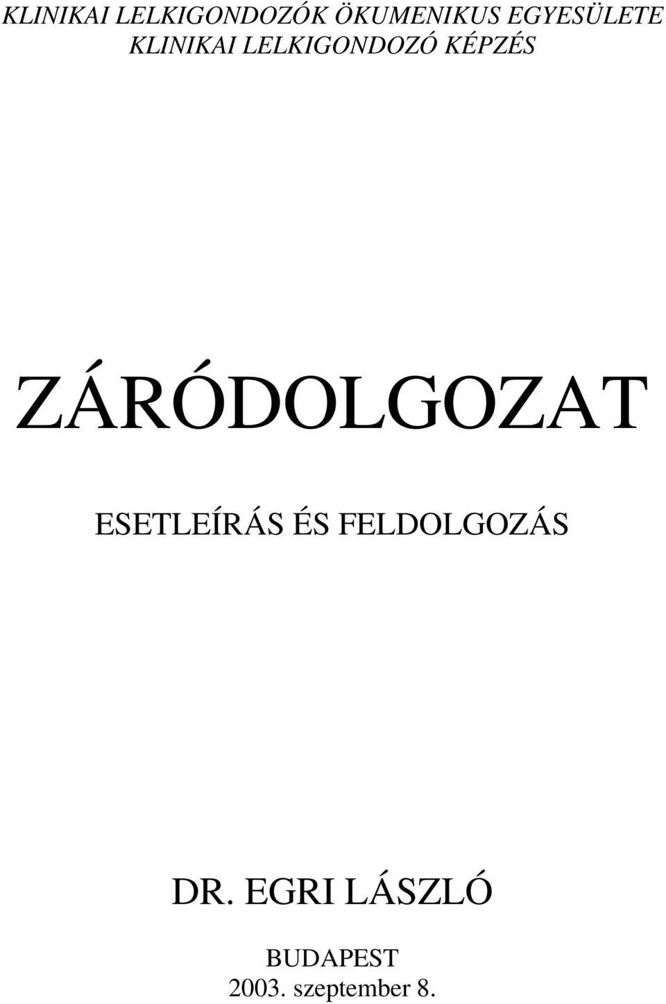 ZÁRÓDOLGOZAT ESETLEÍRÁS ÉS FELDOLGOZÁS