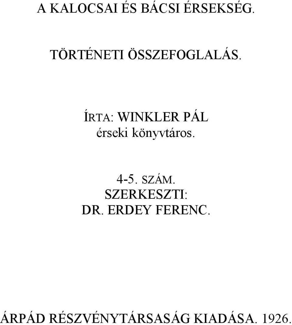 ÍRTA: WINKLER PÁL érseki könyvtáros. 4-5.