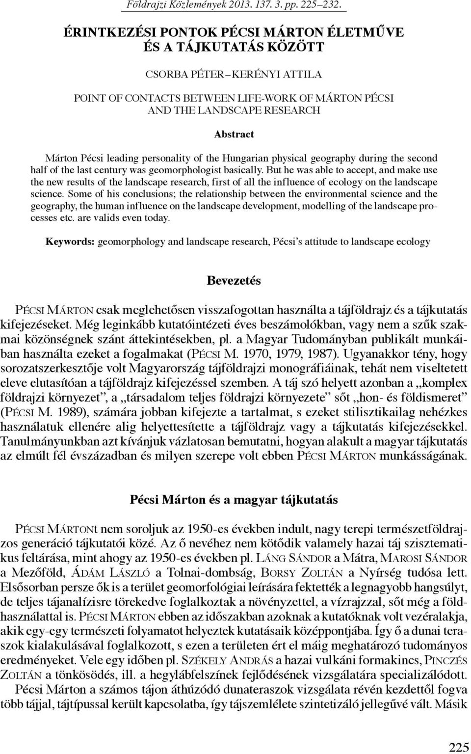 leading personality of the Hungarian physical geography during the second half of the last century was geomorphologist basically.