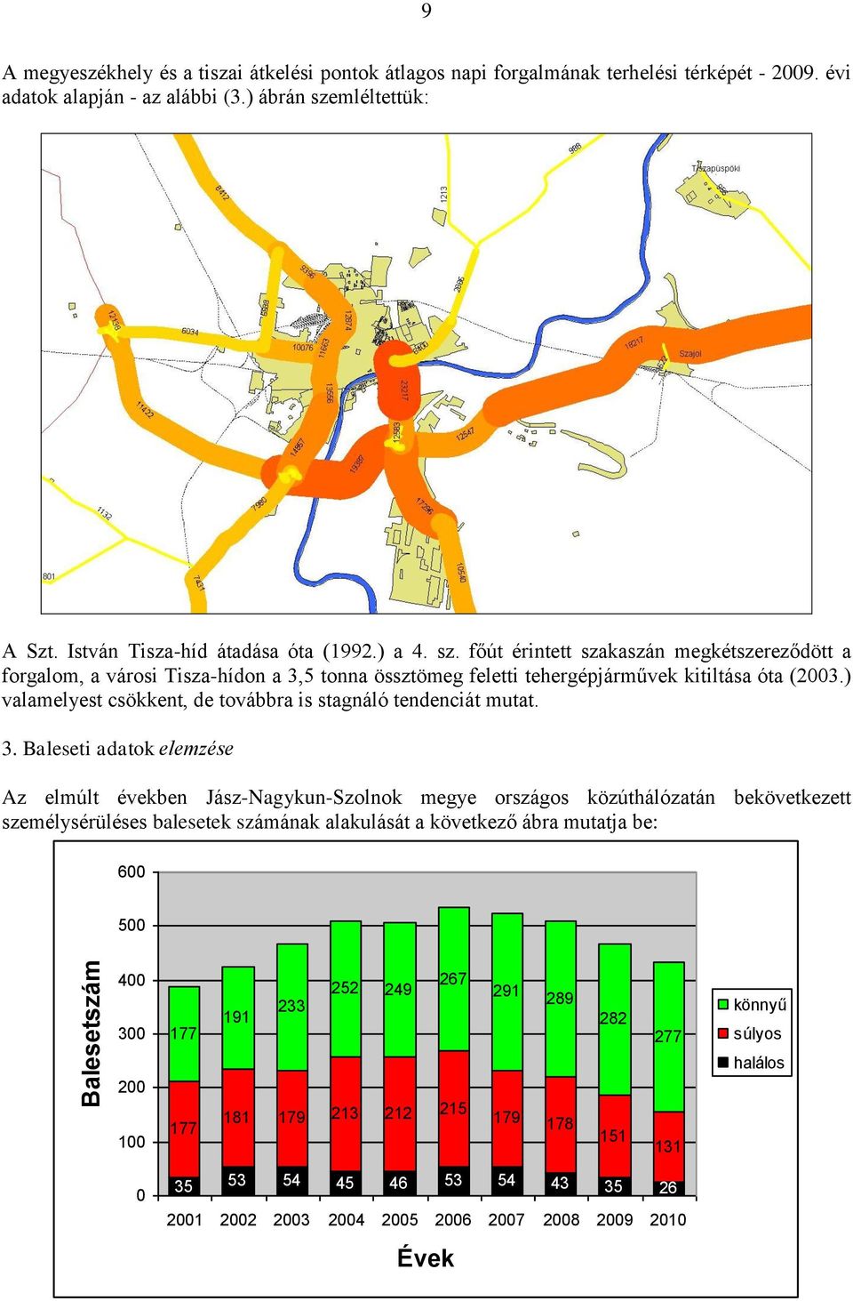 ) valamelyest csökkent, de továbbra is stagnáló tendenciát mutat. 3.