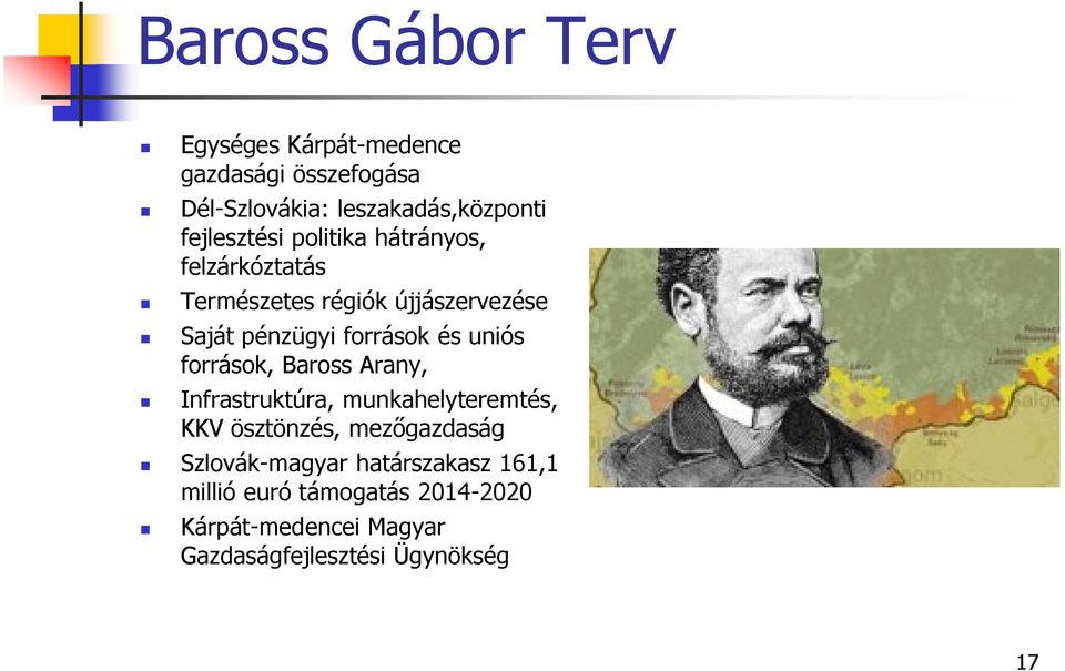 és uniós források, Baross Arany, Infrastruktúra, munkahelyteremtés, KKV ösztönzés, mezőgazdaság