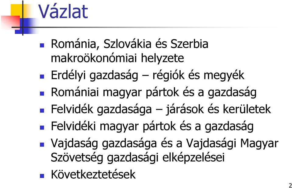 gazdasága járások és kerületek Felvidéki magyar pártok és a gazdaság