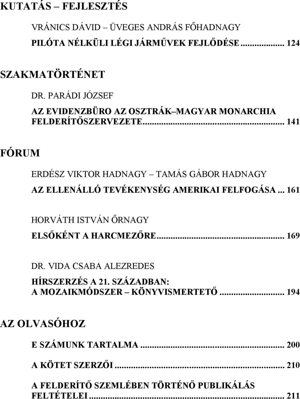 .. 141 FÓRUM ERDÉSZ VIKTOR HADNAGY TAMÁS GÁBOR HADNAGY AZ ELLENÁLLÓ TEVÉKENYSÉG AMERIKAI FELFOGÁSA.