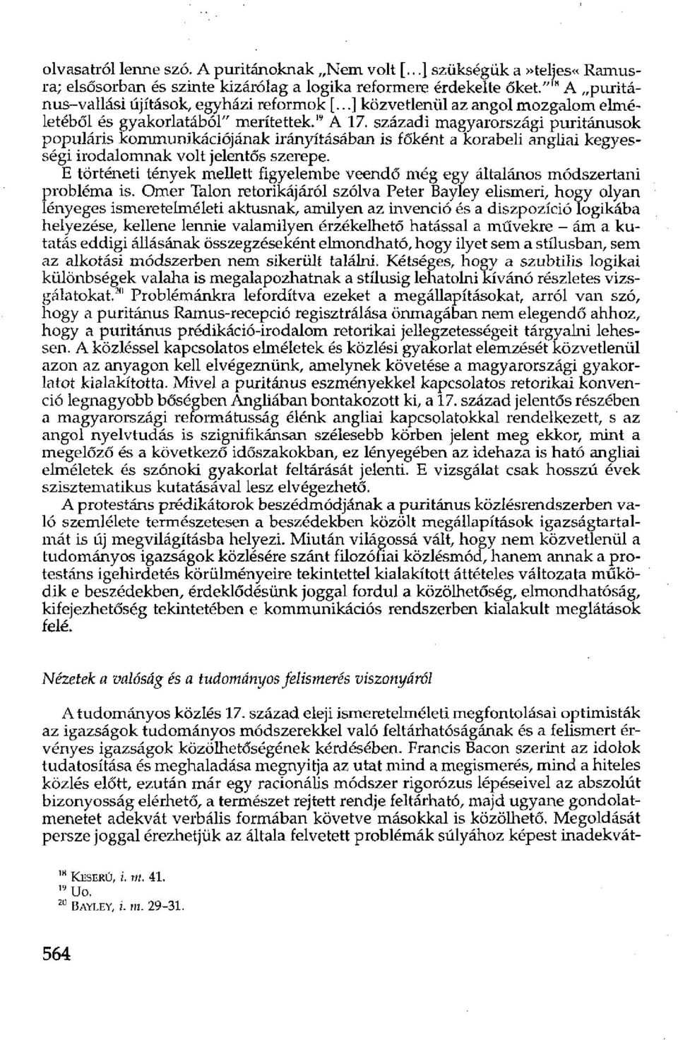 századi magyarországi puritánusok populáris kommunikációjának irányításában is főként a korabeli angliai kegyességi irodalomnak volt jelentős szerepe.