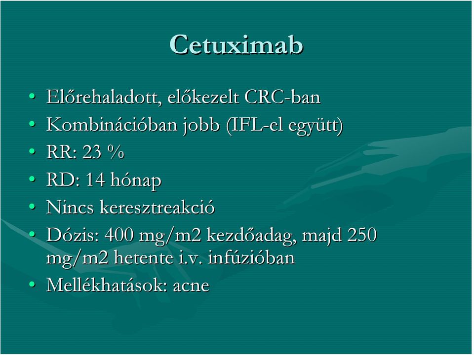 Nincs keresztreakció Dózis: 400 mg/m2 kezdőadag, majd