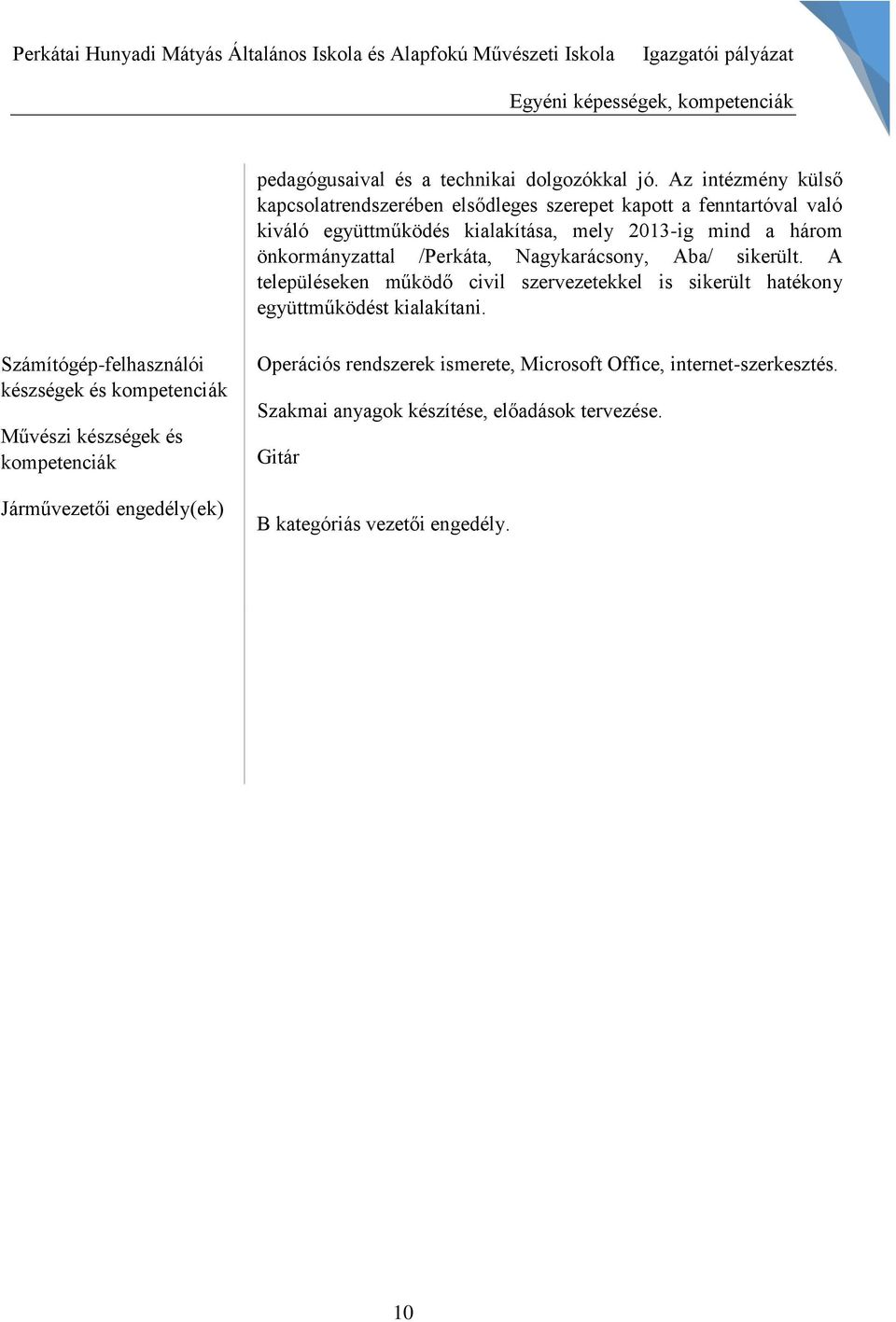 Nagykarácsony, Aba/ sikerült. A településeken működő civil szervezetekkel is sikerült hatékony együttműködést kialakítani.