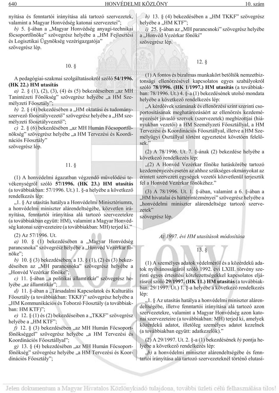 A pe da gó gi ai-szak mai szol gál ta tá sok ról szóló 54/1996. (HK 22.) HM uta sí tás a) 2.