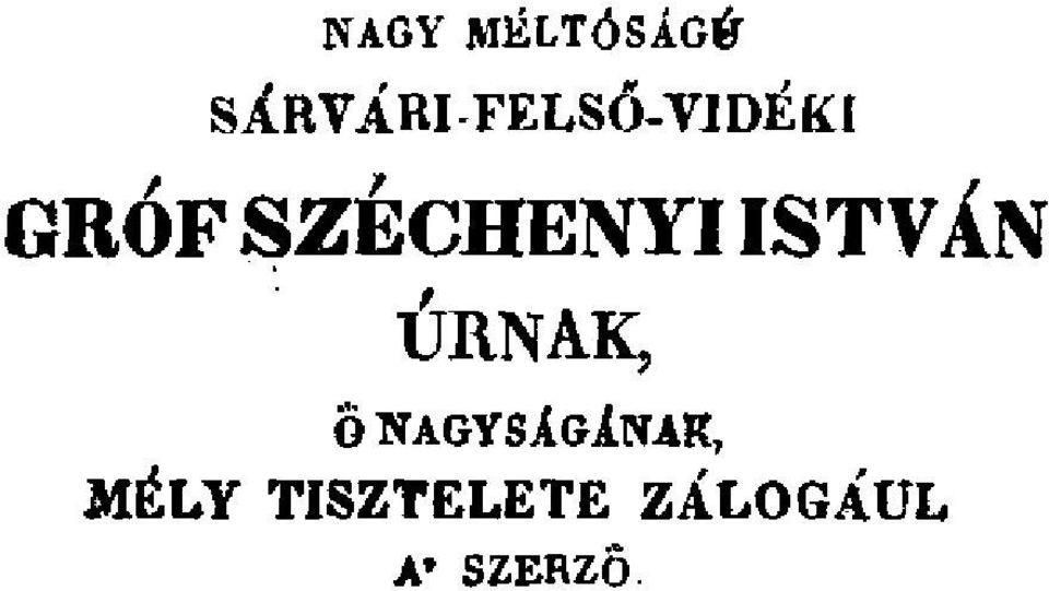 SZÉCHENYI ISTVÁN ÚRNAK, Ö