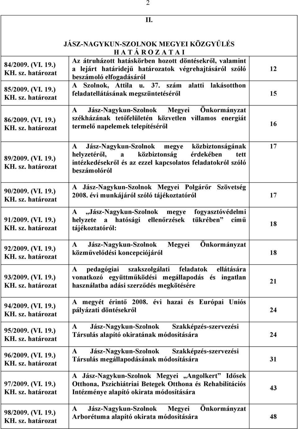 határozat 86/2009. (VI. 19.) KH. sz.